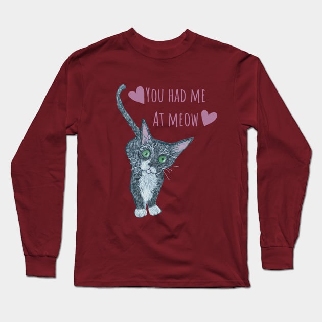 Kitten You Had Me at Meow Long Sleeve T-Shirt by Janpaints